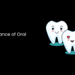 The Importance of Oral Hygiene